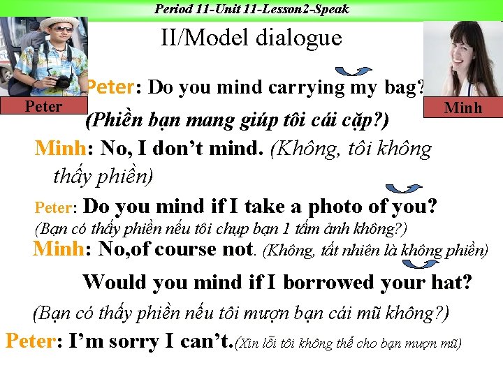 Period 11 -Unit 11 -Lesson 2 -Speak II/Model dialogue Peter: Do you mind carrying