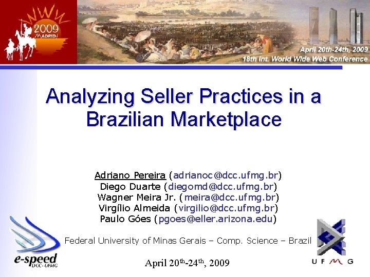 Analyzing Seller Practices in a Brazilian Marketplace Adriano Pereira (adrianoc@dcc. ufmg. br) Diego Duarte