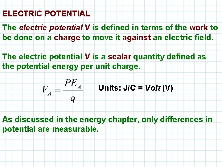 ELECTRIC POTENTIAL The electric potential V is defined in terms of the work to