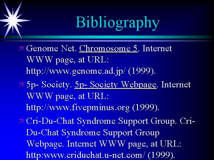 Bibliography ä Genome Net. Chromosome 5. Internet WWW page, at URL: http: //www. genome. Bibliography ä Genome Net. Chromosome 5. Internet WWW page, at URL: http: //www. genome.
