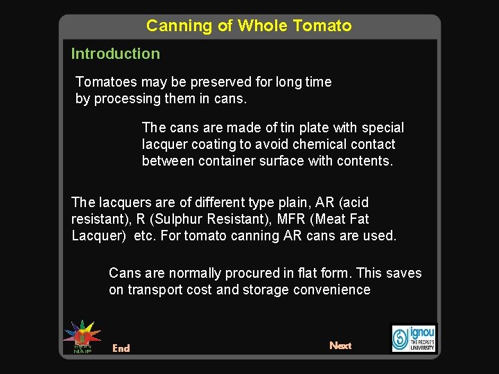 Canning of Whole Tomato Introduction Tomatoes may be preserved for long time by processing