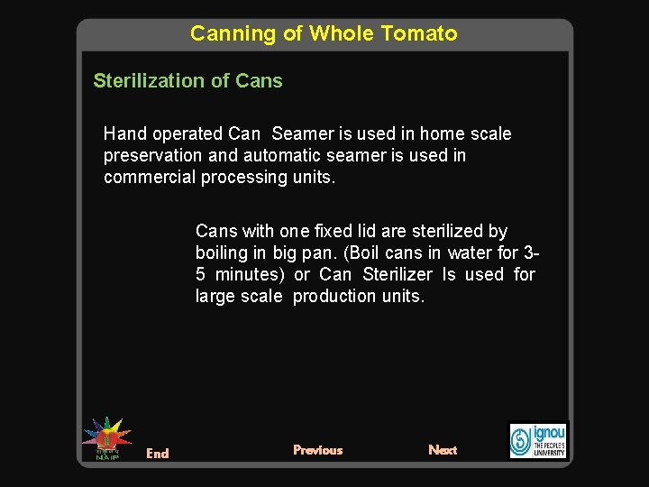 Canning of Whole Tomato Sterilization of Cans Hand operated Can Seamer is used in