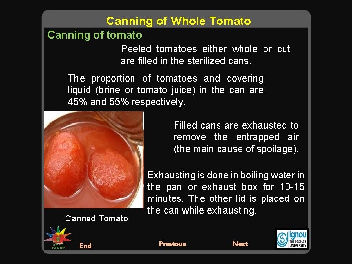 Canning of Whole Tomato Canning of tomato Peeled tomatoes either whole or cut are