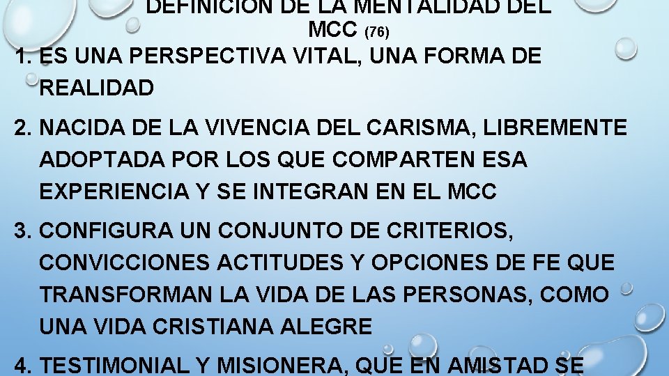 DEFINICIÓN DE LA MENTALIDAD DEL MCC (76) 1. ES UNA PERSPECTIVA VITAL, UNA FORMA DEFINICIÓN DE LA MENTALIDAD DEL MCC (76) 1. ES UNA PERSPECTIVA VITAL, UNA FORMA
