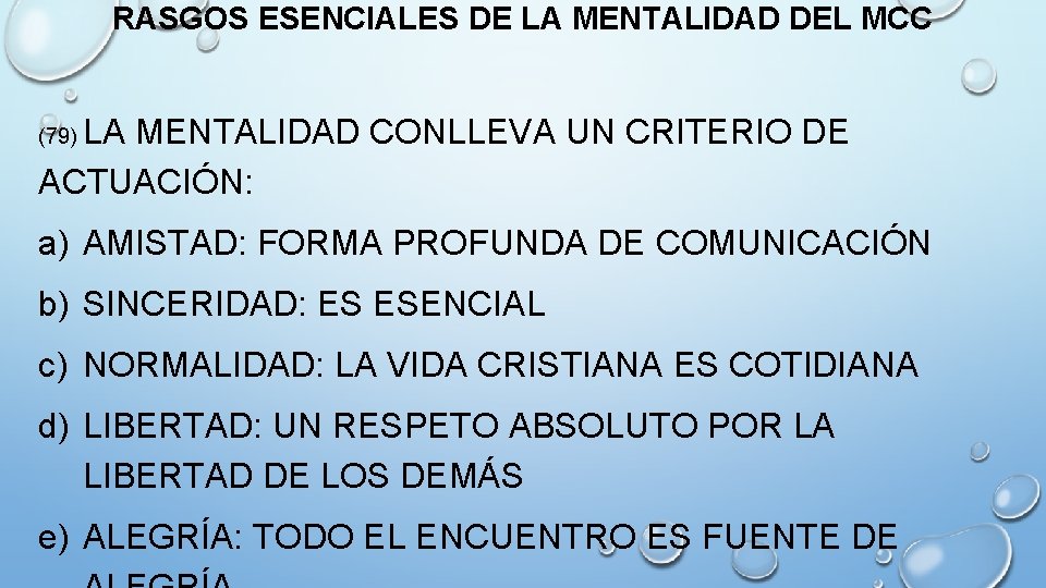 RASGOS ESENCIALES DE LA MENTALIDAD DEL MCC LA MENTALIDAD CONLLEVA UN CRITERIO DE ACTUACIÓN: RASGOS ESENCIALES DE LA MENTALIDAD DEL MCC LA MENTALIDAD CONLLEVA UN CRITERIO DE ACTUACIÓN: