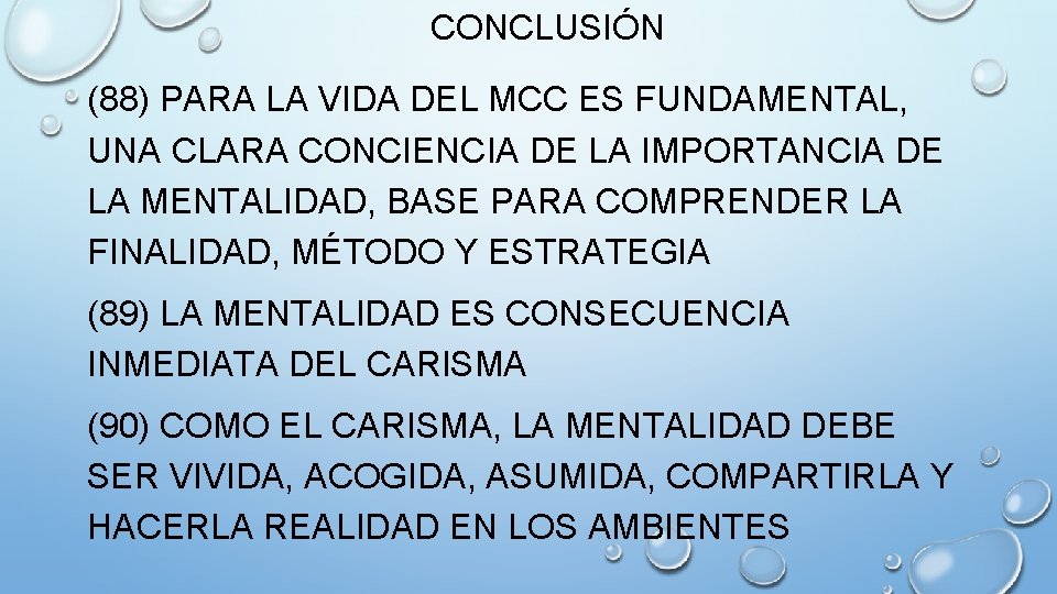 CONCLUSIÓN (88) PARA LA VIDA DEL MCC ES FUNDAMENTAL, UNA CLARA CONCIENCIA DE LA CONCLUSIÓN (88) PARA LA VIDA DEL MCC ES FUNDAMENTAL, UNA CLARA CONCIENCIA DE LA