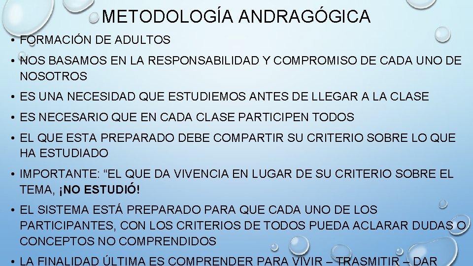 METODOLOGÍA ANDRAGÓGICA • FORMACIÓN DE ADULTOS • NOS BASAMOS EN LA RESPONSABILIDAD Y COMPROMISO METODOLOGÍA ANDRAGÓGICA • FORMACIÓN DE ADULTOS • NOS BASAMOS EN LA RESPONSABILIDAD Y COMPROMISO
