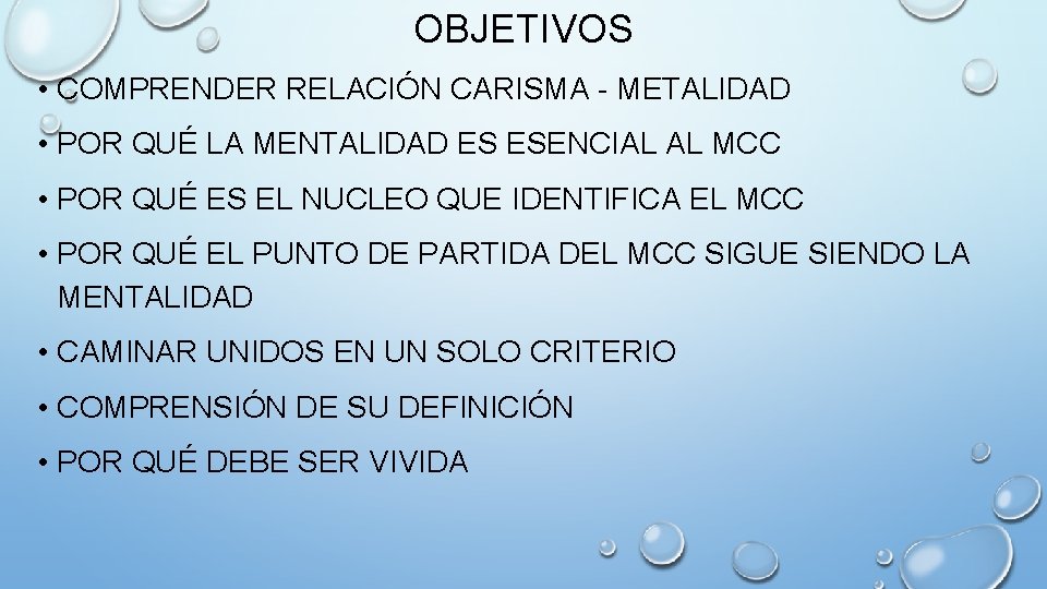 OBJETIVOS • COMPRENDER RELACIÓN CARISMA - METALIDAD • POR QUÉ LA MENTALIDAD ES ESENCIAL OBJETIVOS • COMPRENDER RELACIÓN CARISMA - METALIDAD • POR QUÉ LA MENTALIDAD ES ESENCIAL