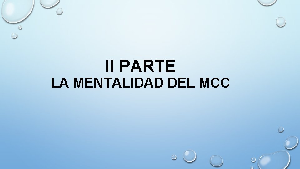 II PARTE LA MENTALIDAD DEL MCC II PARTE LA MENTALIDAD DEL MCC