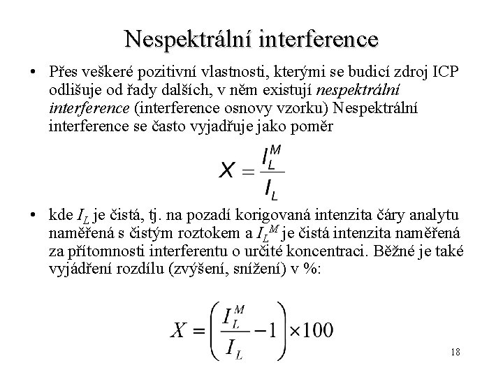 Nespektrální interference • Přes veškeré pozitivní vlastnosti, kterými se budicí zdroj ICP odlišuje od