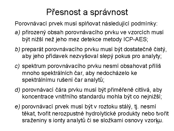 Přesnost a správnost Porovnávací prvek musí splňovat následující podmínky: a) přirozený obsah porovnávacího prvku