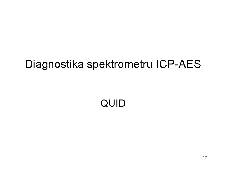 Diagnostika spektrometru ICP-AES QUID 47 