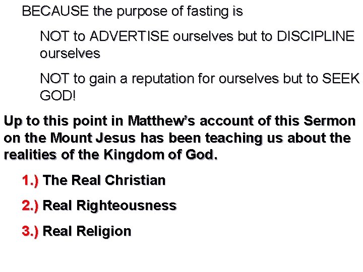 BECAUSE the purpose of fasting is NOT to ADVERTISE ourselves but to DISCIPLINE ourselves