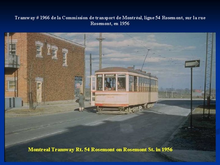 Tramway # 1966 de la Commission de transport de Montréal, ligne 54 Rosemont, sur