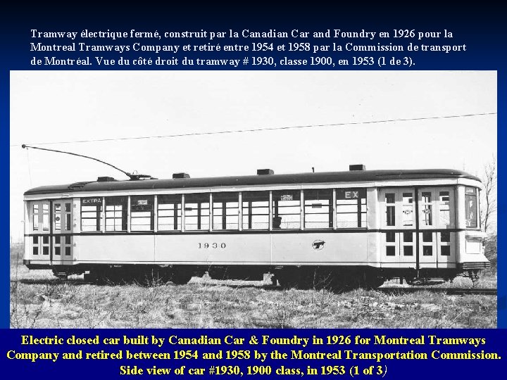 Tramway électrique fermé, construit par la Canadian Car and Foundry en 1926 pour la