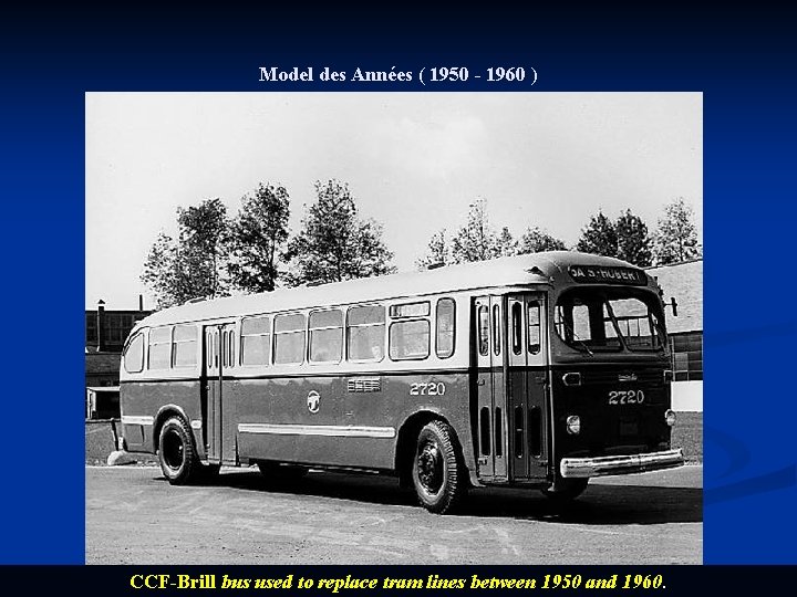 Model des Années ( 1950 - 1960 ) CCF-Brill bus used to replace tram