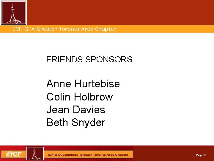 Professional. Greater Services. Toronto Automation ICF-GTA Area Chapter FRIENDS SPONSORS Anne Hurtebise Colin Holbrow