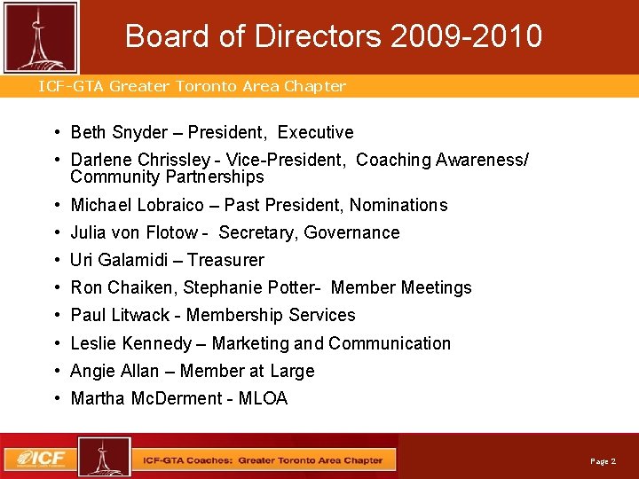 Board of Directors 2009 -2010 Professional. Greater Services. Toronto Automation ICF-GTA Area Chapter •