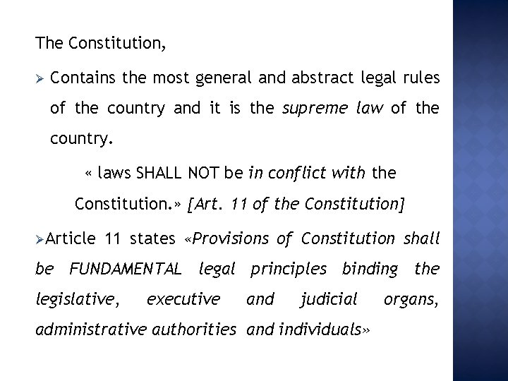 The Constitution, Ø Contains the most general and abstract legal rules of the country