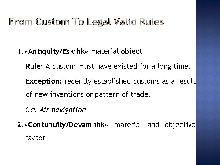 1. «Antiquity/Eskilik» material object Rule: A custom must have existed for a long time.