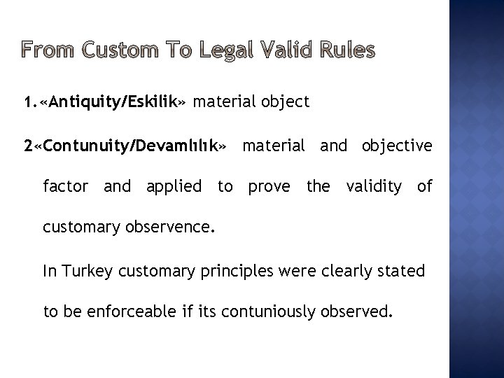 1. «Antiquity/Eskilik» material object 2 «Contunuity/Devamlılık» material and objective factor and applied to prove