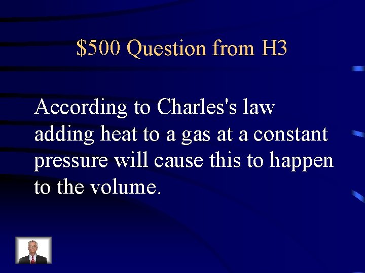 $500 Question from H 3 According to Charles's law adding heat to a gas