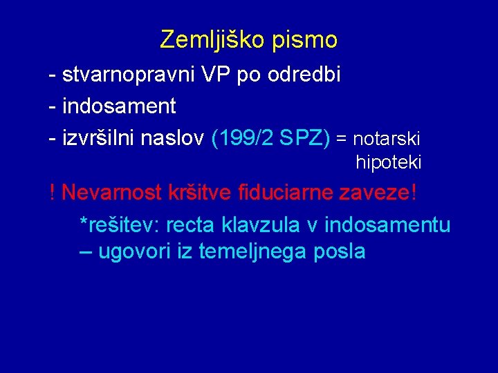 Zemljiško pismo - stvarnopravni VP po odredbi - indosament - izvršilni naslov (199/2 SPZ)