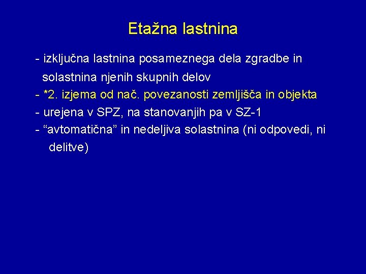 Etažna lastnina - izključna lastnina posameznega dela zgradbe in solastnina njenih skupnih delov -