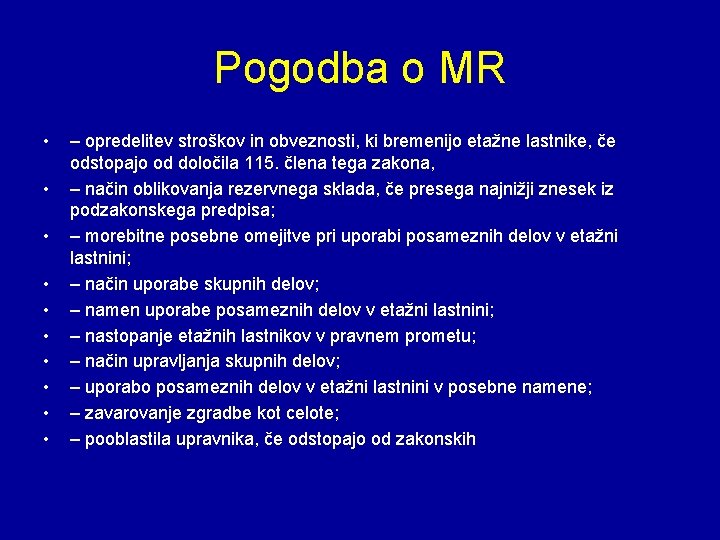 Pogodba o MR • • • – opredelitev stroškov in obveznosti, ki bremenijo etažne