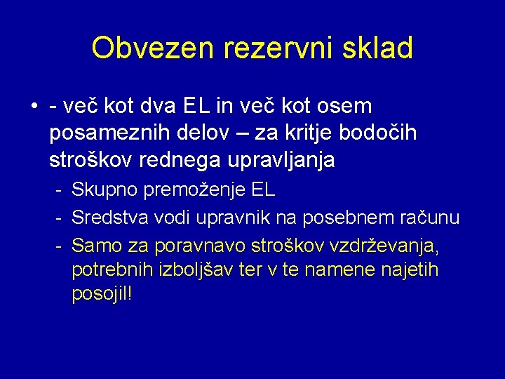 Obvezen rezervni sklad • - več kot dva EL in več kot osem posameznih