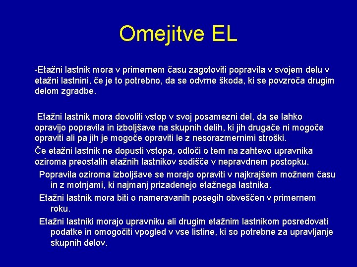 Omejitve EL -Etažni lastnik mora v primernem času zagotoviti popravila v svojem delu v