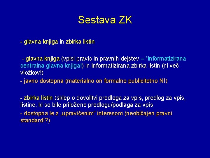 Sestava ZK - glavna knjiga in zbirka listin - glavna knjiga (vpisi pravic in