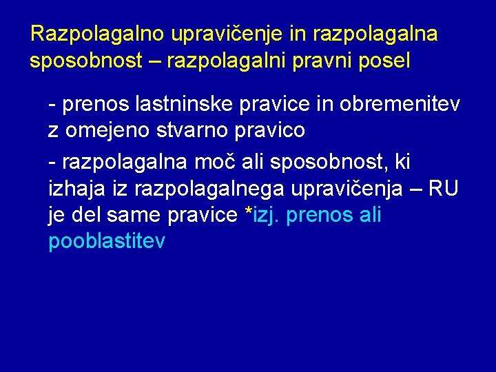 Razpolagalno upravičenje in razpolagalna sposobnost – razpolagalni pravni posel - prenos lastninske pravice in