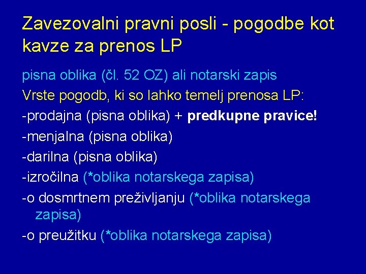 Zavezovalni pravni posli - pogodbe kot kavze za prenos LP pisna oblika (čl. 52