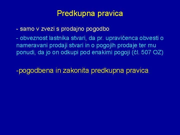 Predkupna pravica - samo v zvezi s prodajno pogodbo - obveznost lastnika stvari, da