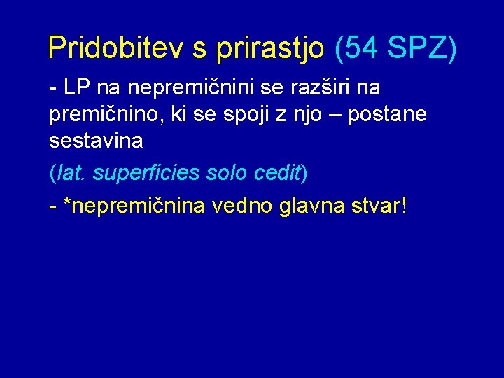 Pridobitev s prirastjo (54 SPZ) - LP na nepremičnini se razširi na premičnino, ki