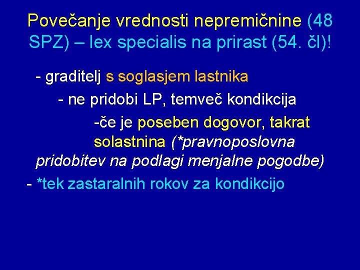 Povečanje vrednosti nepremičnine (48 SPZ) – lex specialis na prirast (54. čl)! - graditelj