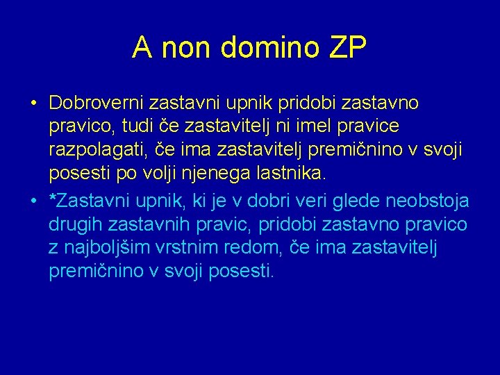 A non domino ZP • Dobroverni zastavni upnik pridobi zastavno pravico, tudi če zastavitelj