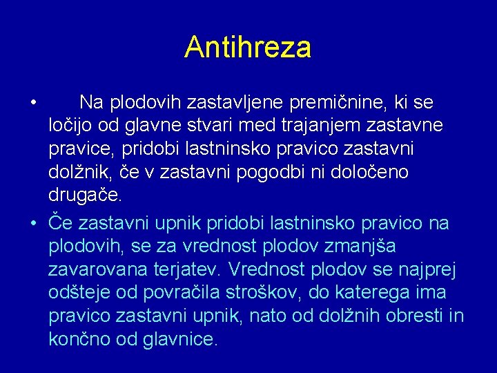 Antihreza • Na plodovih zastavljene premičnine, ki se ločijo od glavne stvari med trajanjem