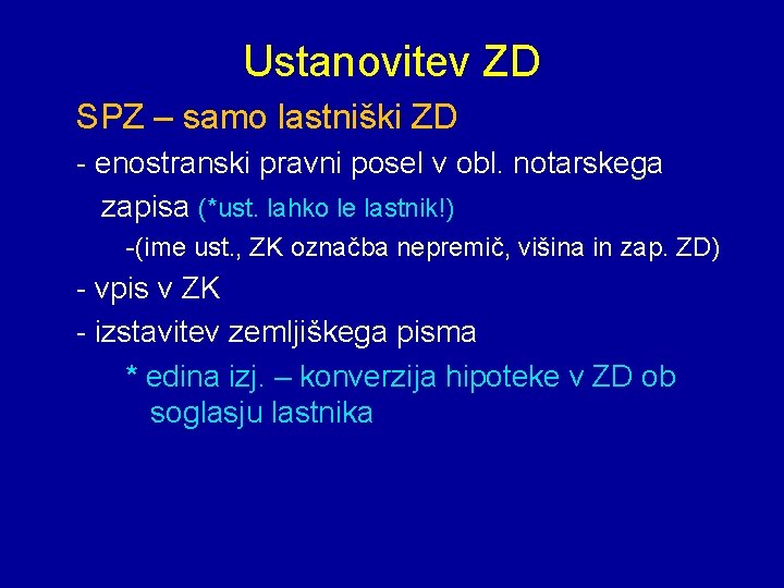 Ustanovitev ZD SPZ – samo lastniški ZD - enostranski pravni posel v obl. notarskega