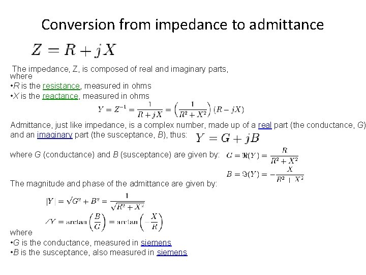 Conversion from impedance to admittance The impedance, Z, is composed of real and imaginary