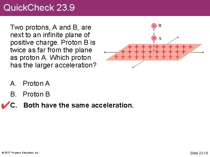 Quick. Check 23. 9 Two protons, A and B, are next to an infinite