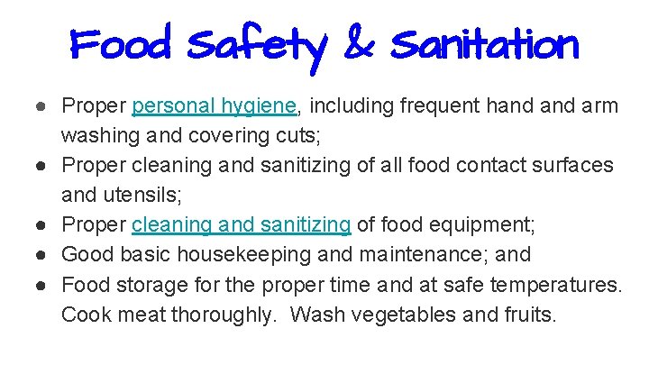 Food Safety & Sanitation ● Proper personal hygiene, including frequent hand arm washing and