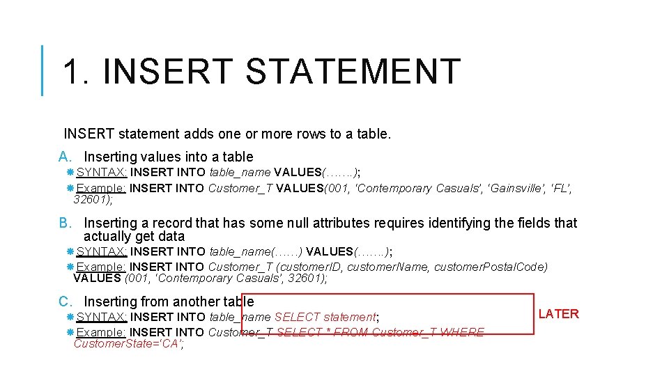 1. INSERT STATEMENT INSERT statement adds one or more rows to a table. A.