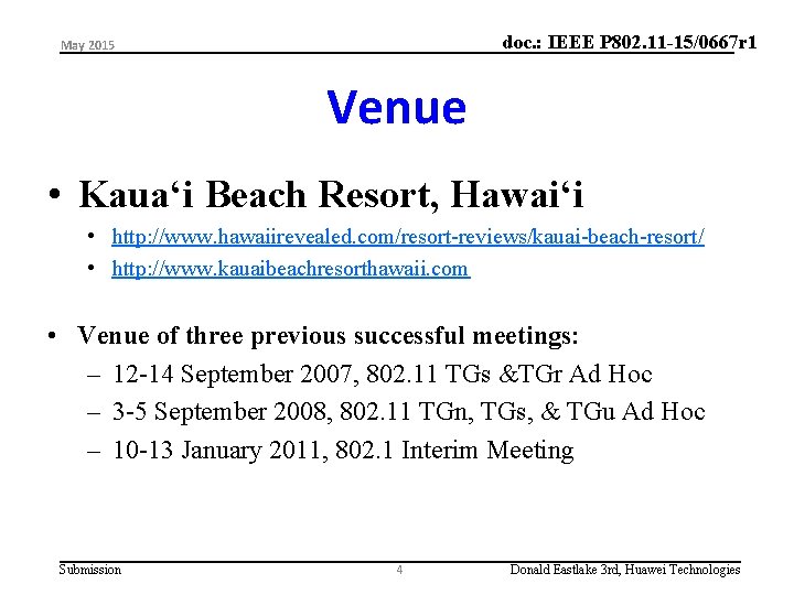 doc. : IEEE P 802. 11 -15/0667 r 1 May 2015 Venue • Kaua‘i