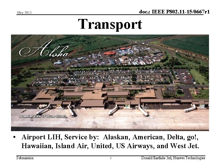 doc. : IEEE P 802. 11 -15/0667 r 1 May 2015 Transport • Airport