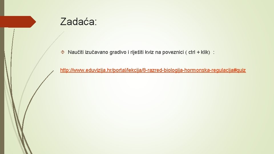 Zadaća: Naučiti izučavano gradivo i riješiti kviz na poveznici ( ctrl + klik) :