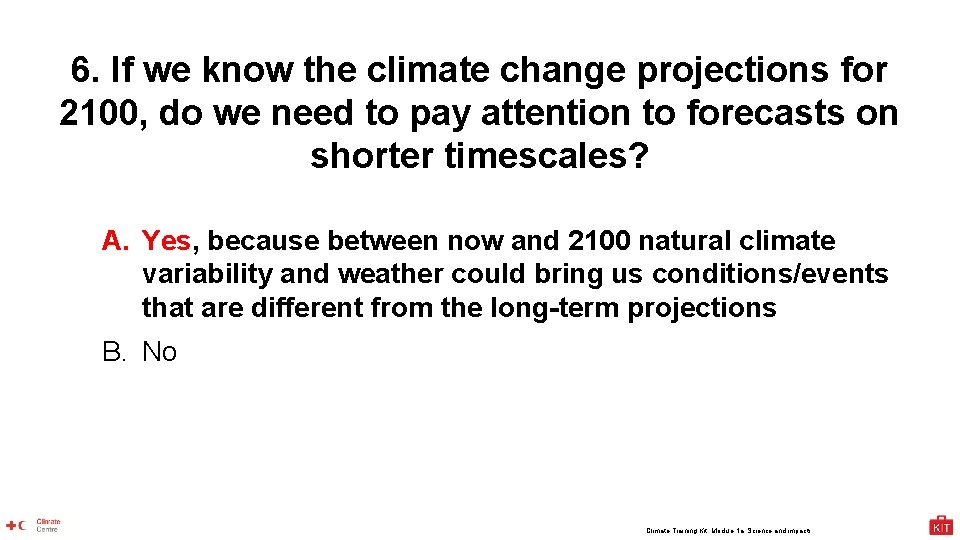 6. If we know the climate change projections for 2100, do we need to