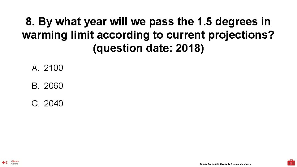 8. By what year will we pass the 1. 5 degrees in warming limit