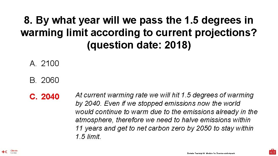 8. By what year will we pass the 1. 5 degrees in warming limit